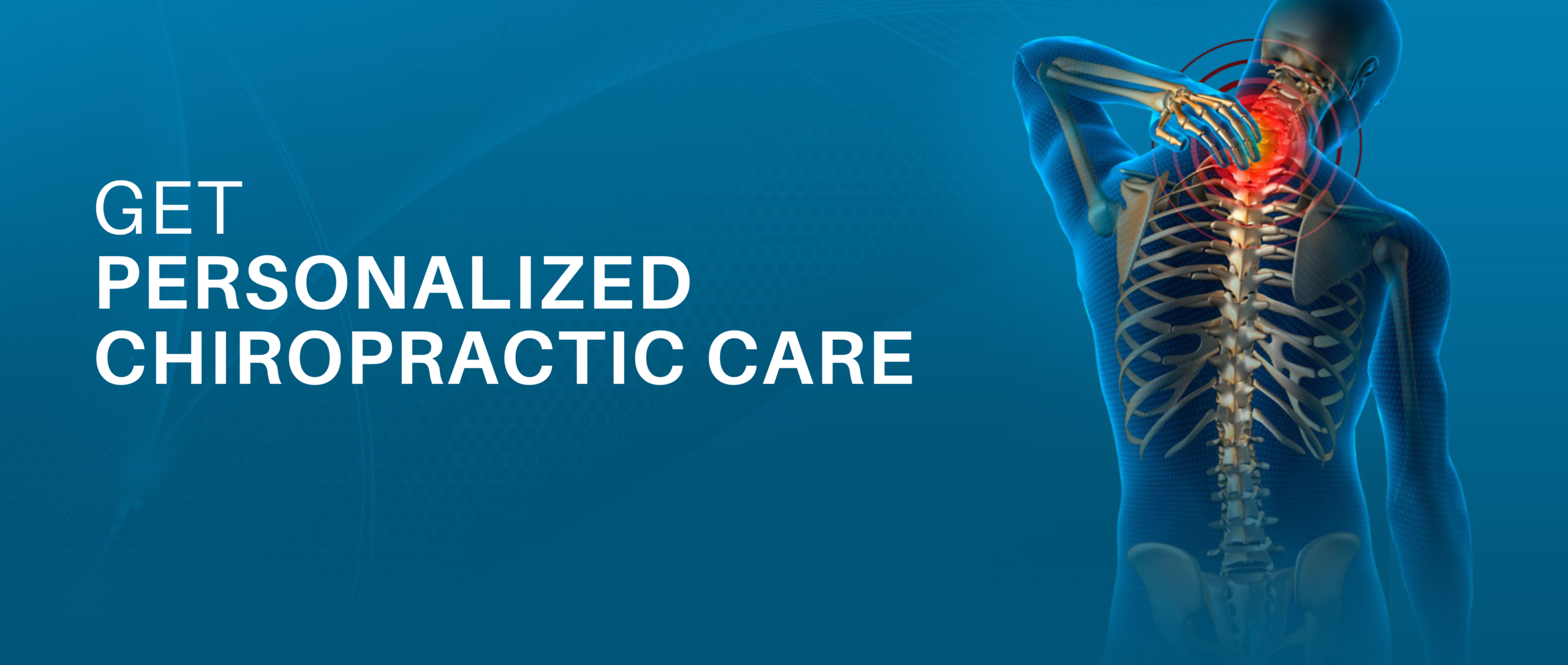 GET PERSONALIZED CHIROPRACTIC CARE